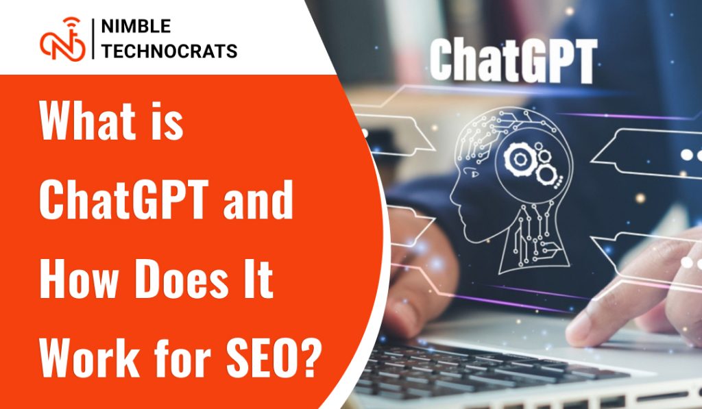 What is ChatGPT and How Does It Work for SEO?
