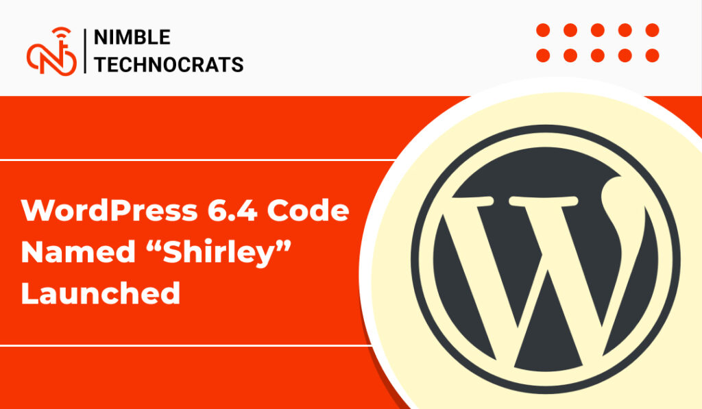 WordPress 6.4 Code Named “Shirley” Launched