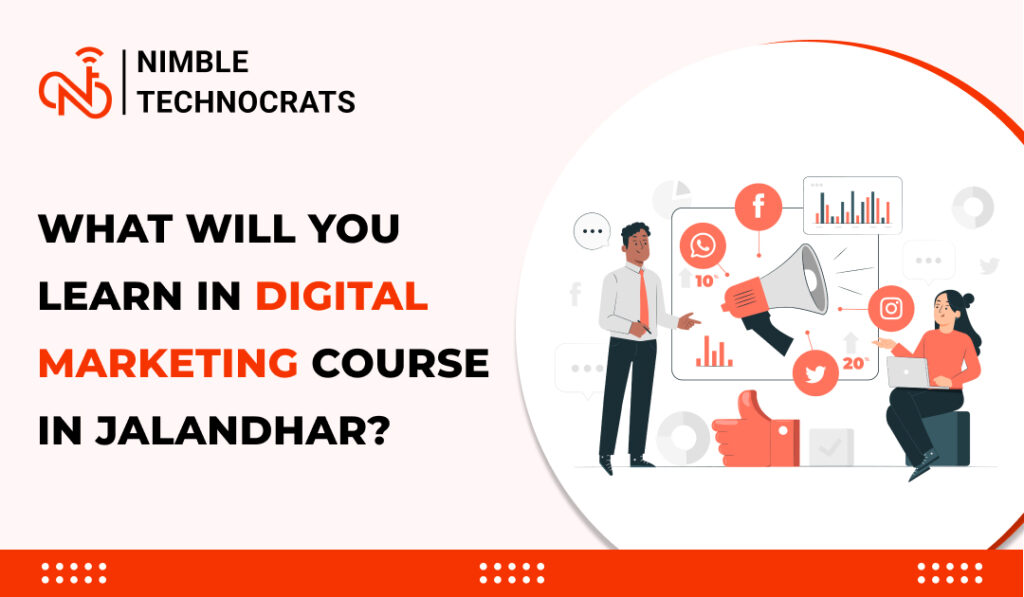 What will You Learn in Digital Marketing Course in Jalandhar?