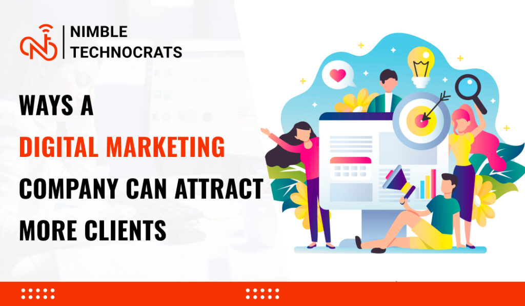 Ways a Digital Marketing Company Can Attract More Clients
