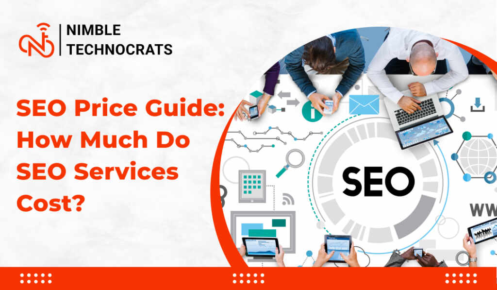 SEO Price Guide: How Much Do SEO Services Cost?